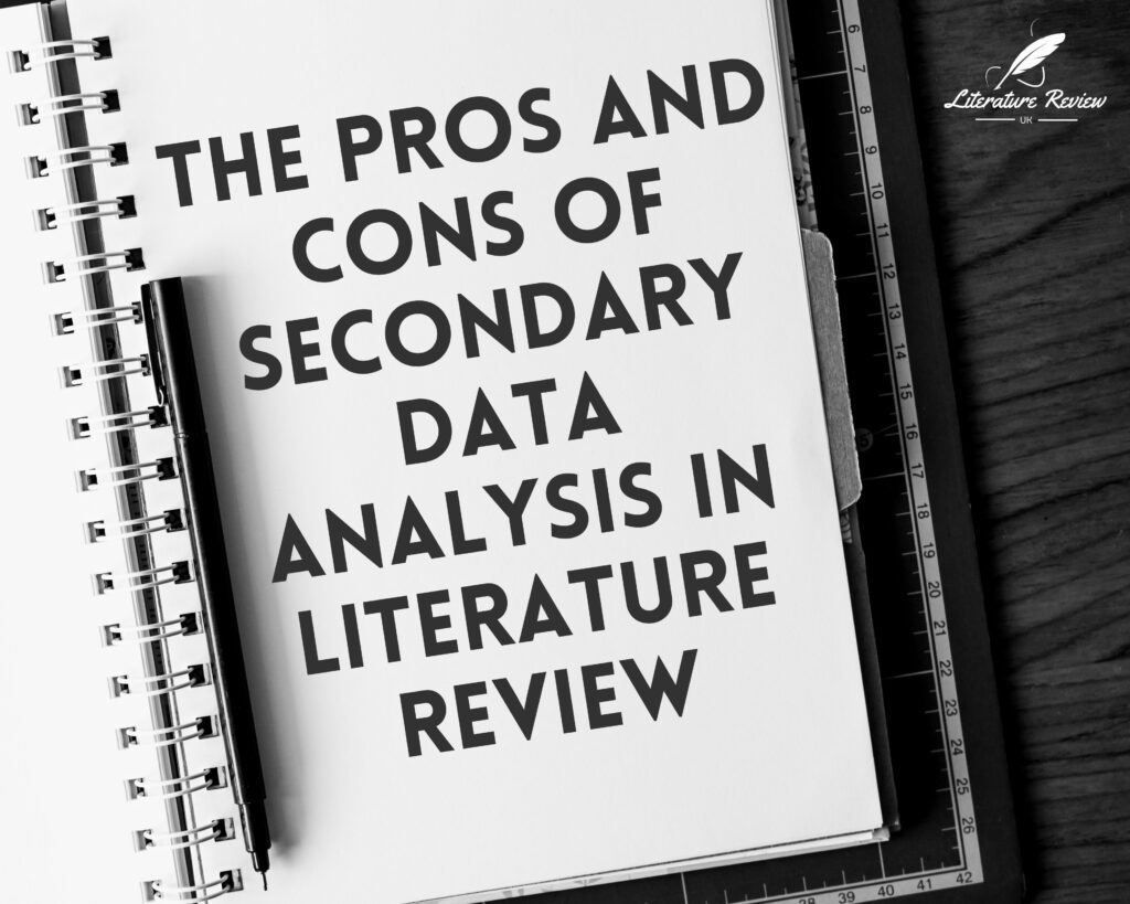 the-pros-and-cons-of-secondary-data-analysis-in-literature-review